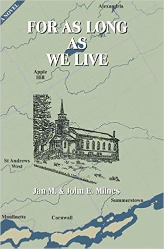 Cornwall Community Museum and Archives, Cornwall, Ontario, Canada, St. Lawrence River, Collections and Archives, LibraryCornwall Community Museum and Archives, Cornwall, Ontario, Canada, St. Lawrence River, Collections and Archives, Publications, For as long as we live, Jan & John Milnes